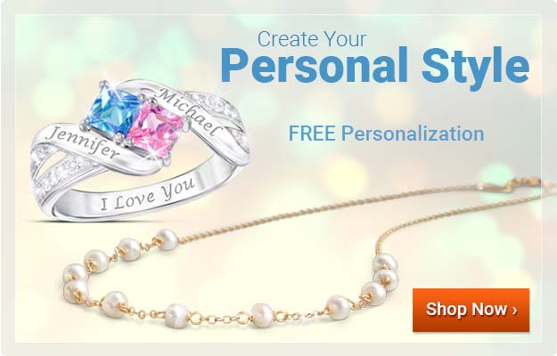 Create Your Personal Style, FREE Personalization - Shop Now