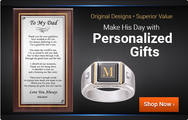 Original Designs, Superior Value - Make His Day with Personalized Gifts - Shop Now