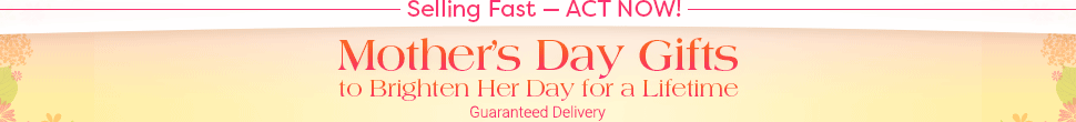 Selling Fast — ACT NOW! — Mother’s Day Gifts - to Brighten Her Day for a Lifetime - Guaranteed Delivery | Interest-Free Instalments | FREE Returns Up to 365 Days | FREE Personalization on Select Items